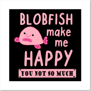 Happy blobfish saying pink sea creature animal Posters and Art